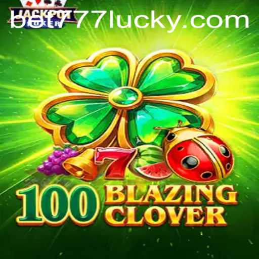 Introduction to 100BlazingClover: A Game of Luck and Strategy